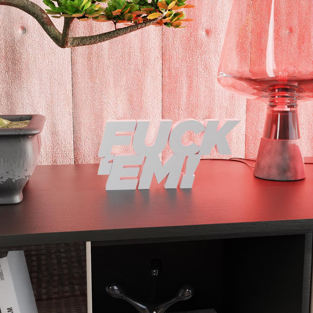 Fuck Em Sign Hypebeast Room Decor
